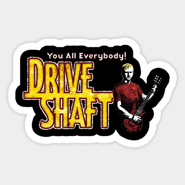 Drive Shaft Sticker by andyjhunter